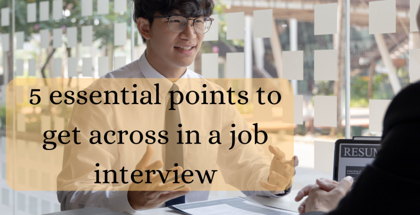 5 Essential Points To Get Across in an Interview
